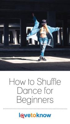 Learn How to Shuffle Dance: A Journey into the Vibrant World of Shuffle Dance and Its Many Facets